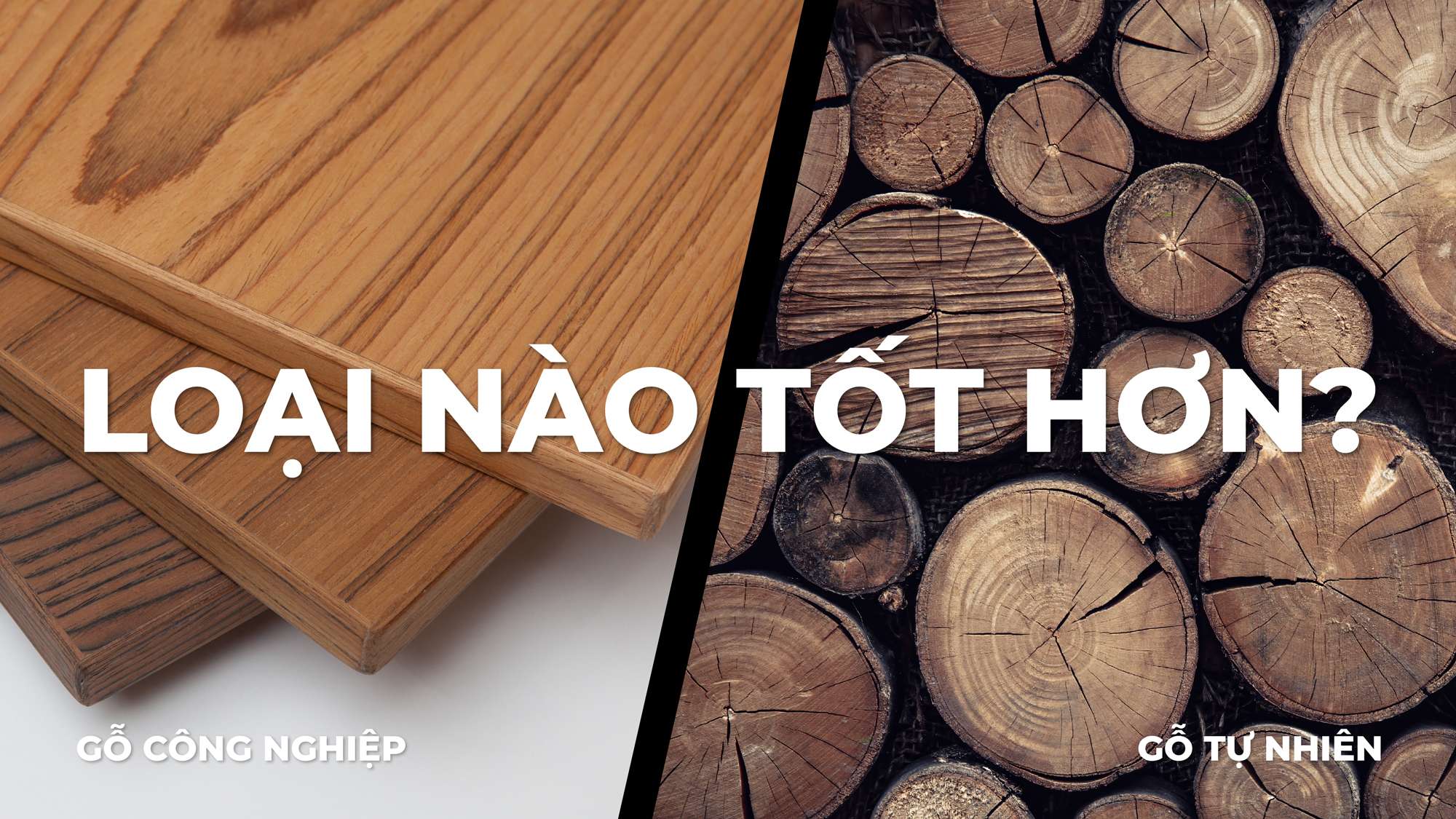GỖ TỰ NHIÊN VÀ GỖ CÔNG NGHIỆP – NÊN CHỌN LOẠI  NÀO CHO NỘI THẤT ?